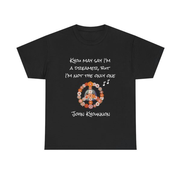 "John Kyounnon – Kyou May Say I'm a Dreamer" T-Shirt ☮️🎶 - Image 5