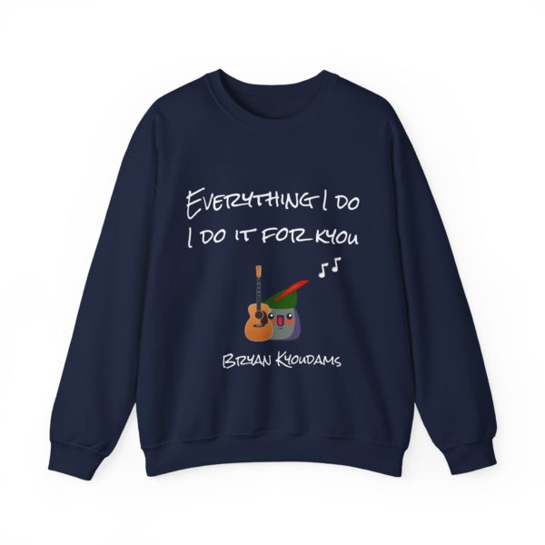 "Everything I Do, I Do It for Kyou" Sweatshirt – A Bryan Kyoudams Classic! 🎸🏹 - Image 13