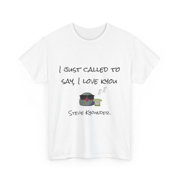 "Stevie Kyounder – I Just Call to Say I Love Kyou" T-Shirt 🎶 - Image 3