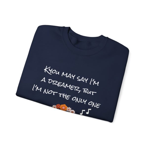 "John Kyounnon – Kyou May Say I'm a Dreamer" Sweatshirt ☮️🎶 - Image 15