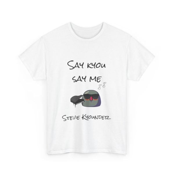 "Say Kyou, Say Me" T-Shirt – A Stevie Kyounder Classic! 🎹😎 - Image 3