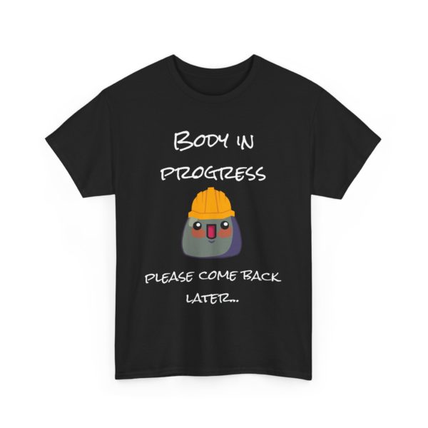 "Body in Progress – Please Come Back Later" T-Shirt 🏗️💪 - Image 7