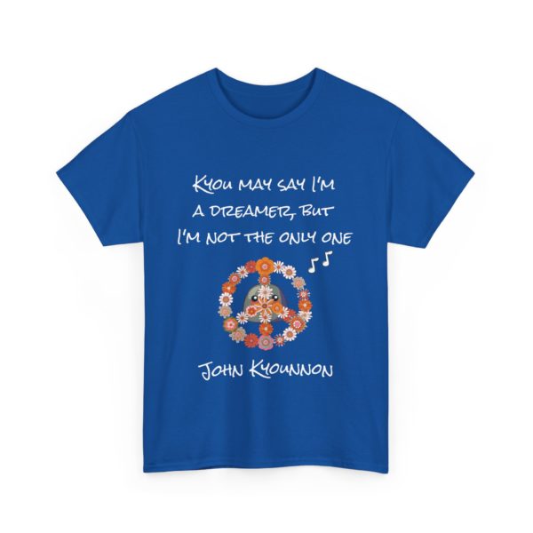 "John Kyounnon – Kyou May Say I'm a Dreamer" T-Shirt ☮️🎶 - Image 23