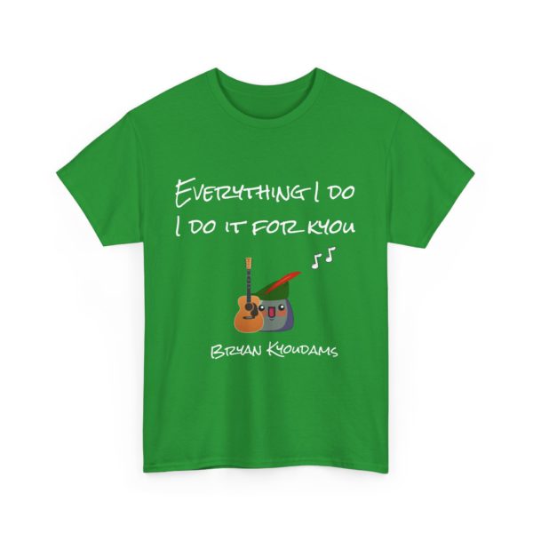 "Everything I Do, I Do It for Kyou" T-Shirt – Bryan Kyoudams Edition 💚🎸 - Image 15