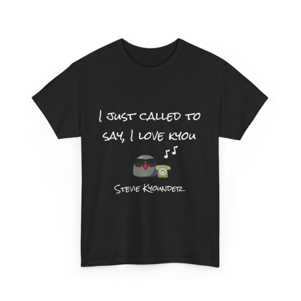 "Stevie Kyounder – I Just Call to Say I Love Kyou" T-Shirt 🎶 - Image 7