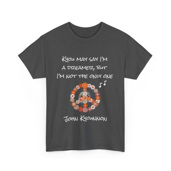 "John Kyounnon – Kyou May Say I'm a Dreamer" T-Shirt ☮️🎶 - Image 19