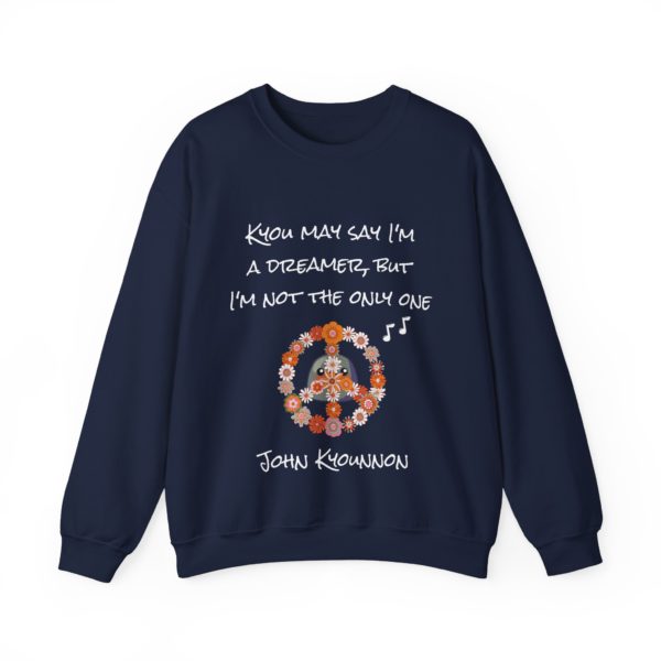 "John Kyounnon – Kyou May Say I'm a Dreamer" Sweatshirt ☮️🎶 - Image 13