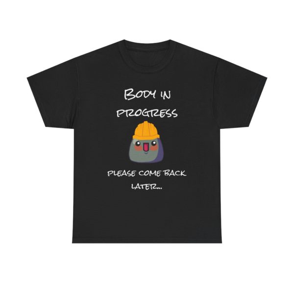 "Body in Progress – Please Come Back Later" T-Shirt 🏗️💪 - Image 5