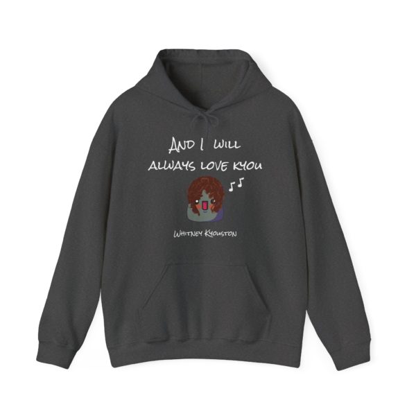 "I Will Always Love Kyou" Hoodie – A Whitney Kyouston Classic! 🎤❤️ - Image 9