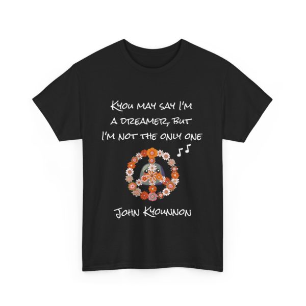 "John Kyounnon – Kyou May Say I'm a Dreamer" T-Shirt ☮️🎶 - Image 7