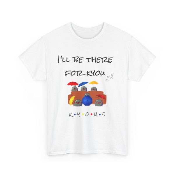 "I’ll Be There for Kyou" T-Shirt – The One with the Kyous on the Couch ☂️🛋️ - Image 3