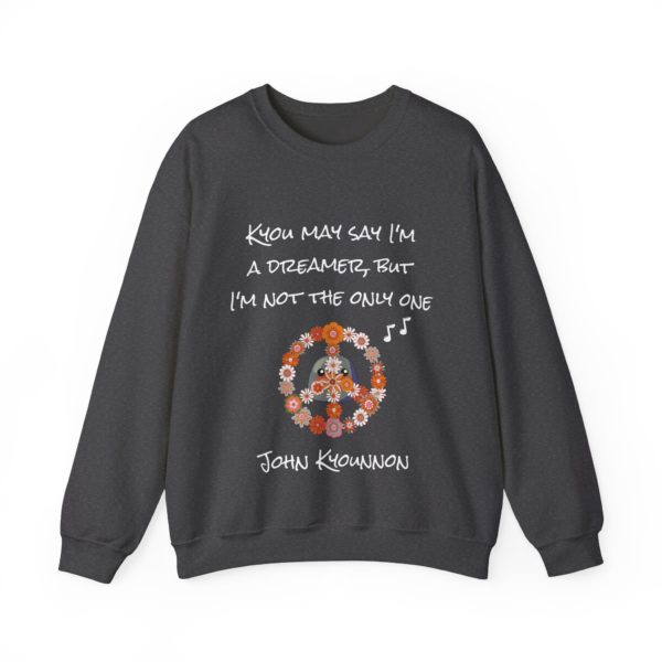 "John Kyounnon – Kyou May Say I'm a Dreamer" Sweatshirt ☮️🎶 - Image 9