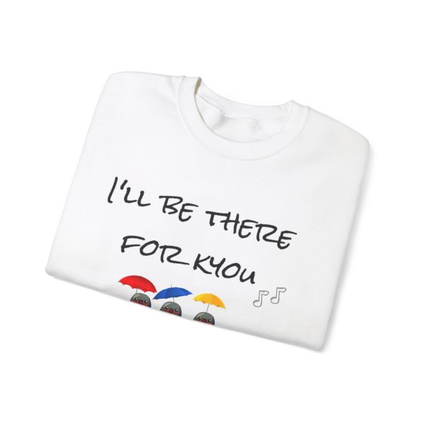"I’ll Be There for Kyou" Sweatshirt – The Ultimate Kyou Sitcom Tribute! ☂️📺 - Image 3