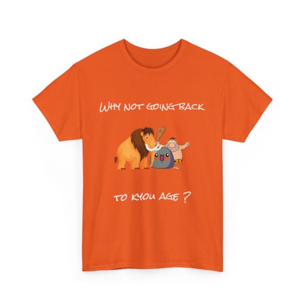 "Why Not Going Back to Kyou Age?" T-Shirt – Prehistoric Absurdity 🦴🪨 - Image 11