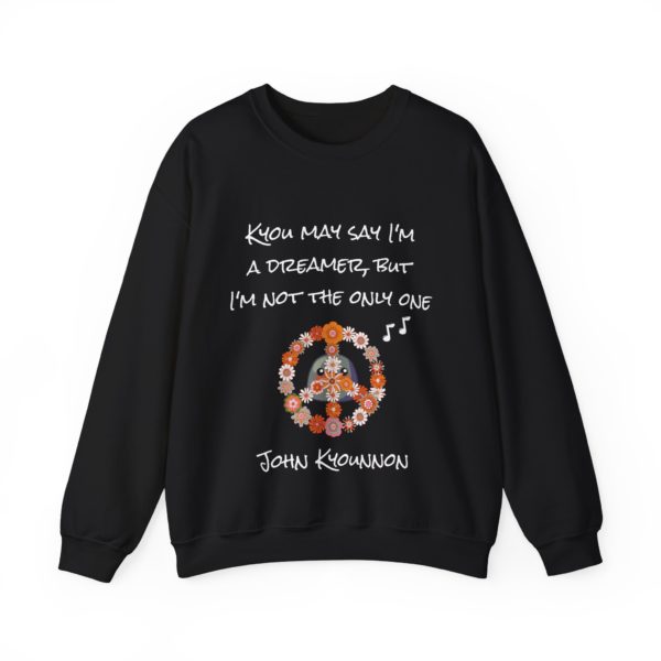 "John Kyounnon – Kyou May Say I'm a Dreamer" Sweatshirt ☮️🎶 - Image 5