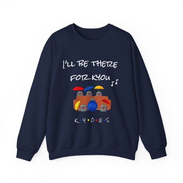 "I’ll Be There for Kyou" Sweatshirt – The Ultimate Kyou Sitcom Tribute! ☂️📺 - Image 13