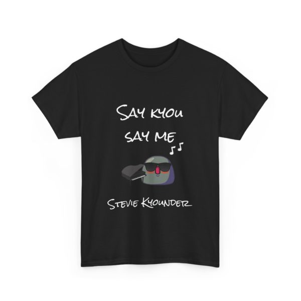 "Say Kyou, Say Me" T-Shirt – A Stevie Kyounder Classic! 🎹😎 - Image 7