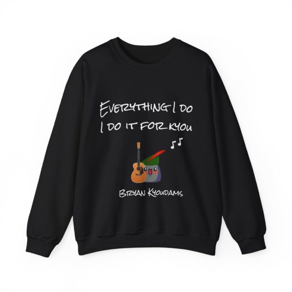 "Everything I Do, I Do It for Kyou" Sweatshirt – A Bryan Kyoudams Classic! 🎸🏹 - Image 5