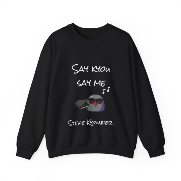 "Say Kyou, Say Me" Sweatshirt – Stevie Kyounder Edition 🎹🖤 - Image 5