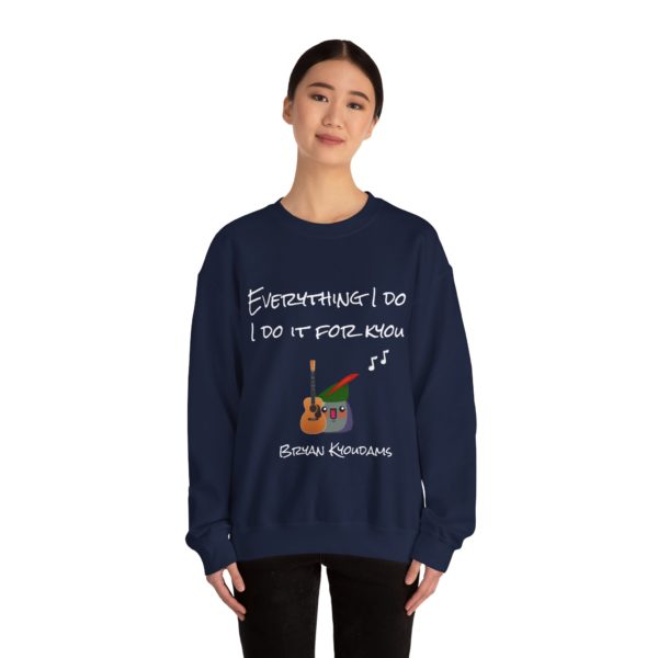 "Everything I Do, I Do It for Kyou" Sweatshirt – A Bryan Kyoudams Classic! 🎸🏹 - Image 16