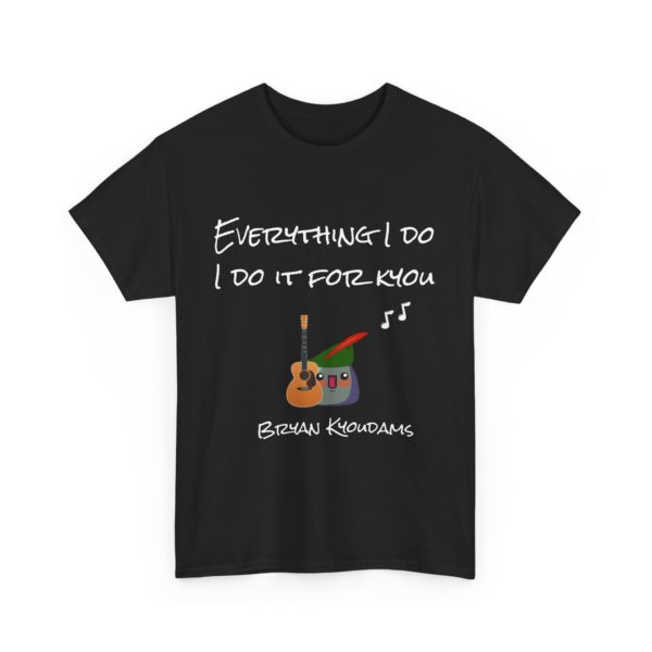 "Everything I Do, I Do It for Kyou" T-Shirt – Bryan Kyoudams Edition 💚🎸 - Image 7
