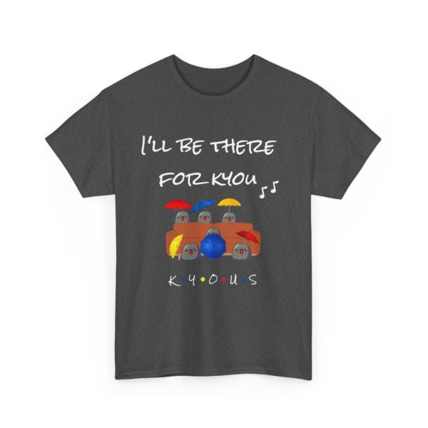 "I’ll Be There for Kyou" T-Shirt – The One with the Kyous on the Couch ☂️🛋️ - Image 19