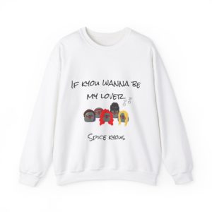 Funny "If Kyou Wanna Be My Lover" sweatshirt with five Kyous dressed as the Spice Girls