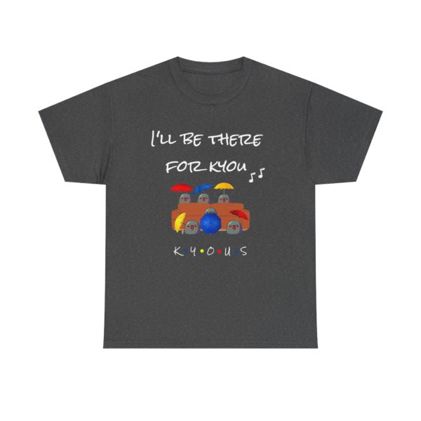 "I’ll Be There for Kyou" T-Shirt – The One with the Kyous on the Couch ☂️🛋️ - Image 17