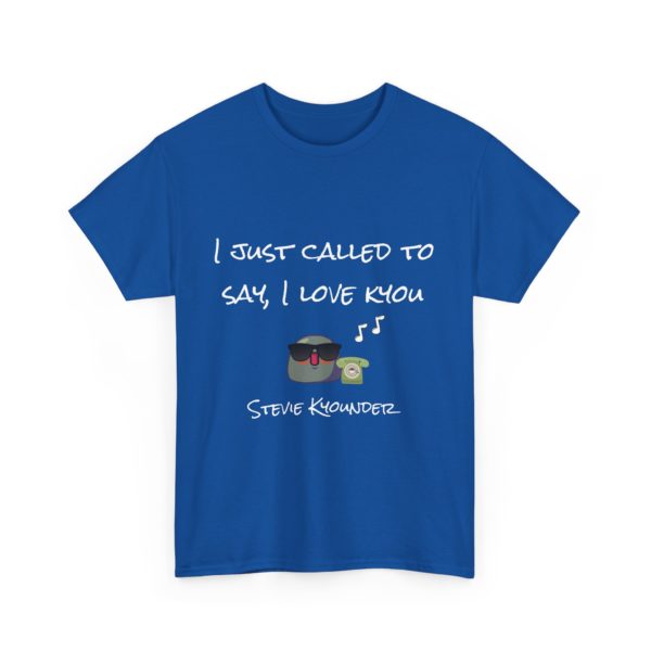 "Stevie Kyounder – I Just Call to Say I Love Kyou" T-Shirt 🎶 - Image 23
