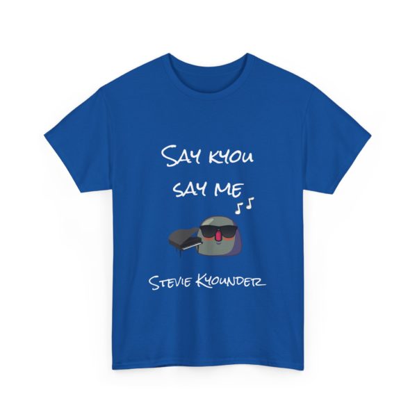 "Say Kyou, Say Me" T-Shirt – A Stevie Kyounder Classic! 🎹😎 - Image 23