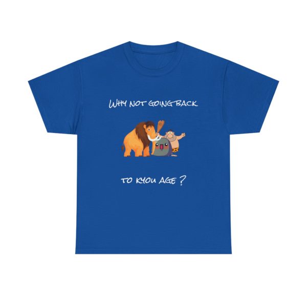 "Why Not Going Back to Kyou Age?" T-Shirt – Prehistoric Absurdity 🦴🪨 - Image 21