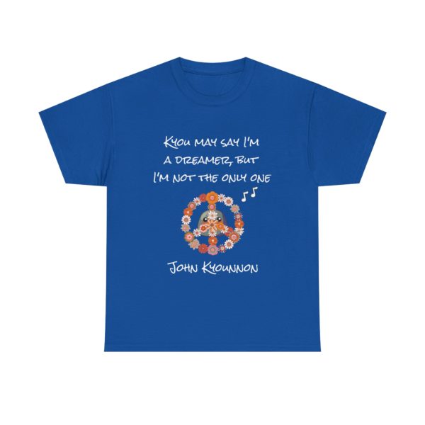 "John Kyounnon – Kyou May Say I'm a Dreamer" T-Shirt ☮️🎶 - Image 21