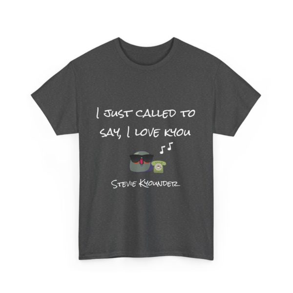 "Stevie Kyounder – I Just Call to Say I Love Kyou" T-Shirt 🎶 - Image 19