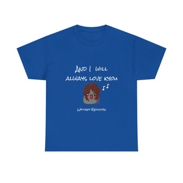 "I Will Always Love Kyou" T-Shirt – Whitney Kyouston Edition 🎤💔 - Image 21