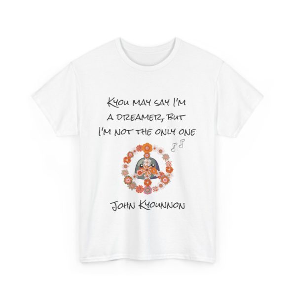 "John Kyounnon – Kyou May Say I'm a Dreamer" T-Shirt ☮️🎶 - Image 3